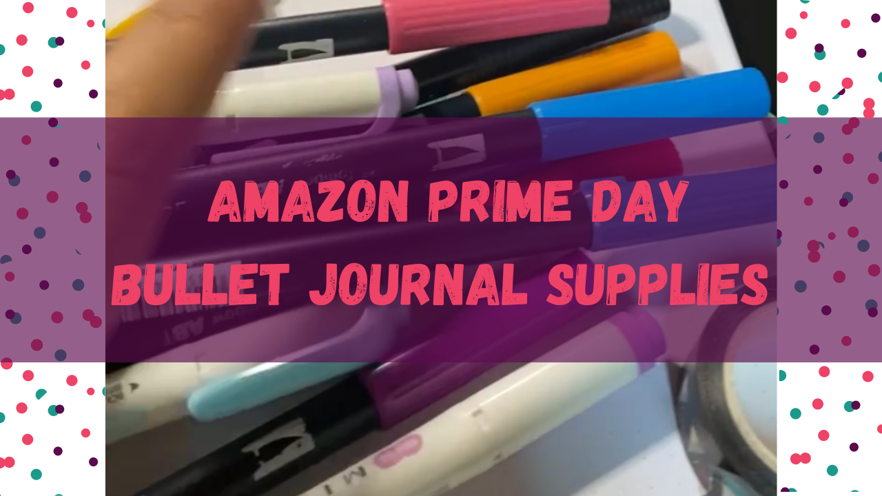 Prime Day Bullet Journal Supplies • The Bosh Blog